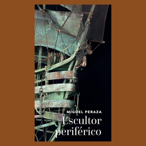 Peraza, Miguel. Miguel Peraza, escultor periférico.