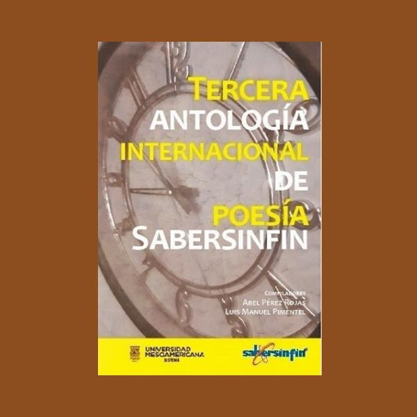 Varios autores. Tercera antología Internacional de Poesía Sabersinfín. México.